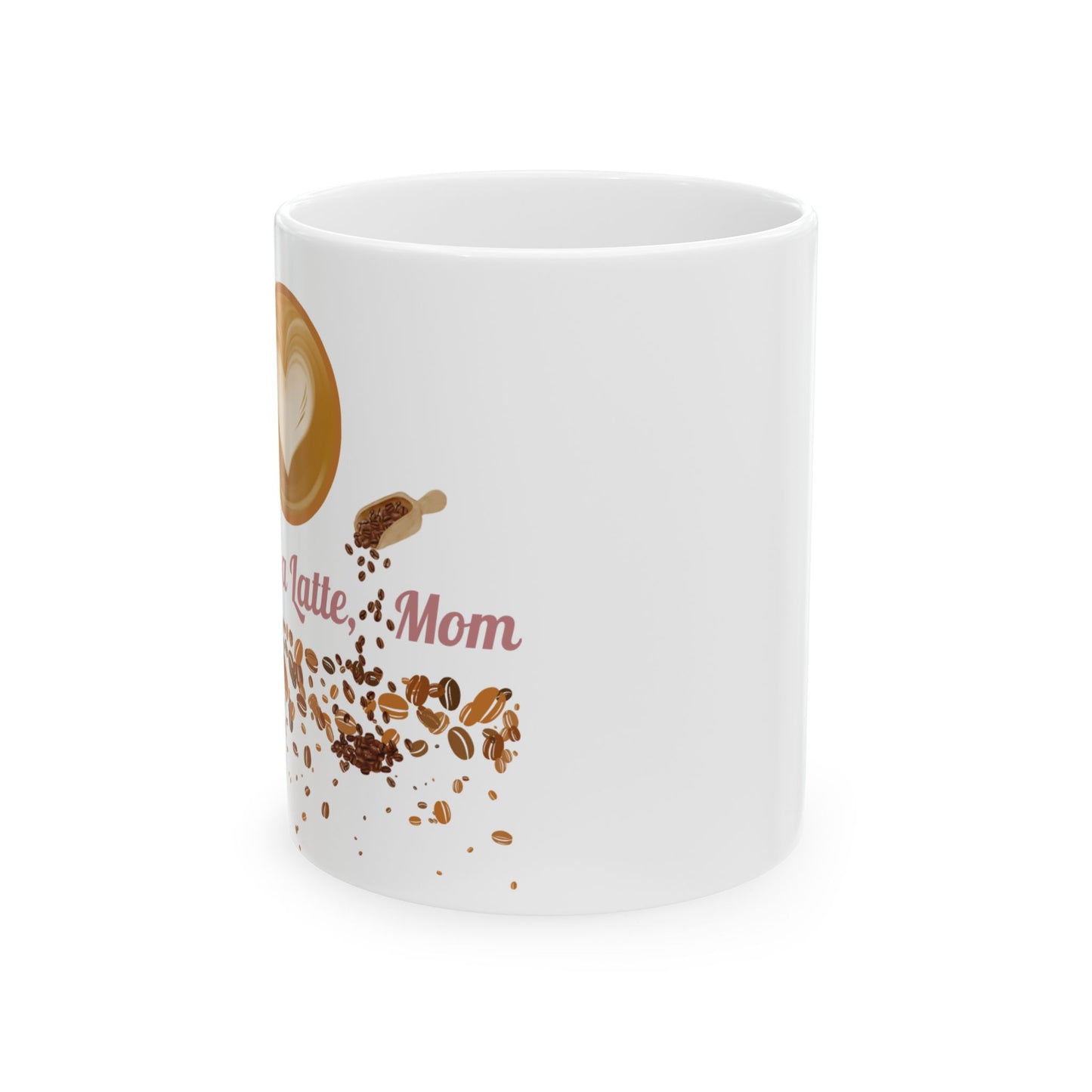 I Love You a Latte, Mom Mug, (11oz)
